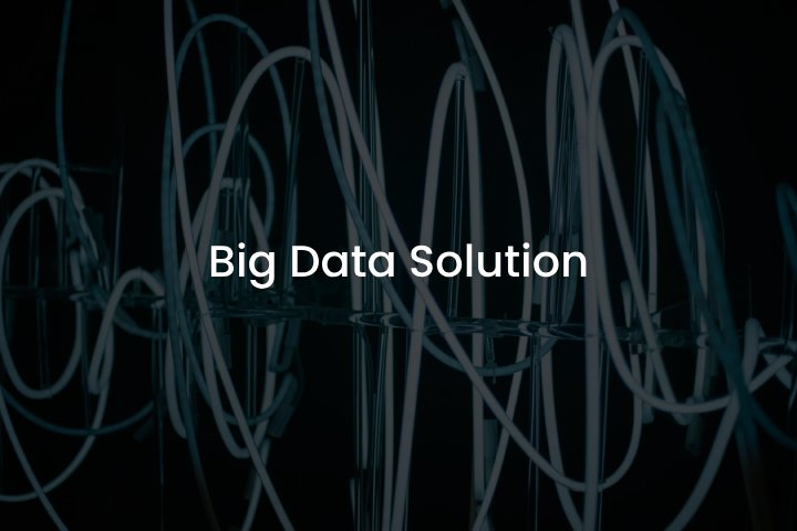 Big Data Solution