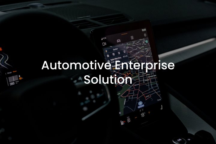 Automotive Enterprise Solution Automotive Enterprise Solution