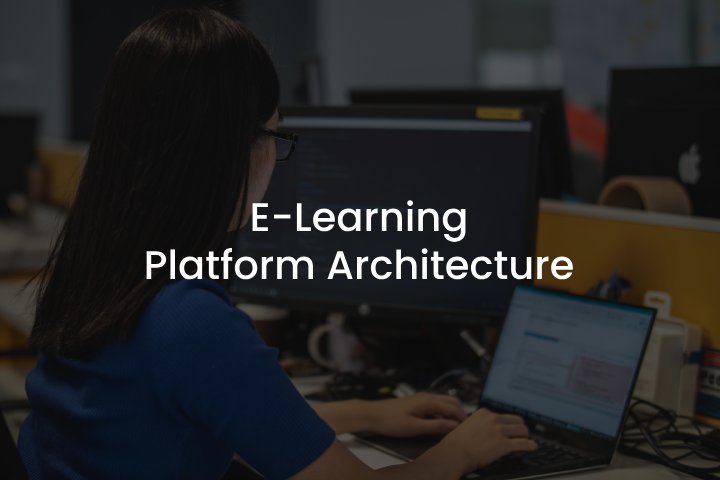 E-Learning Platform Architecture