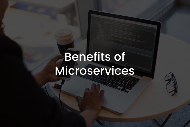 Benefits of Microservices